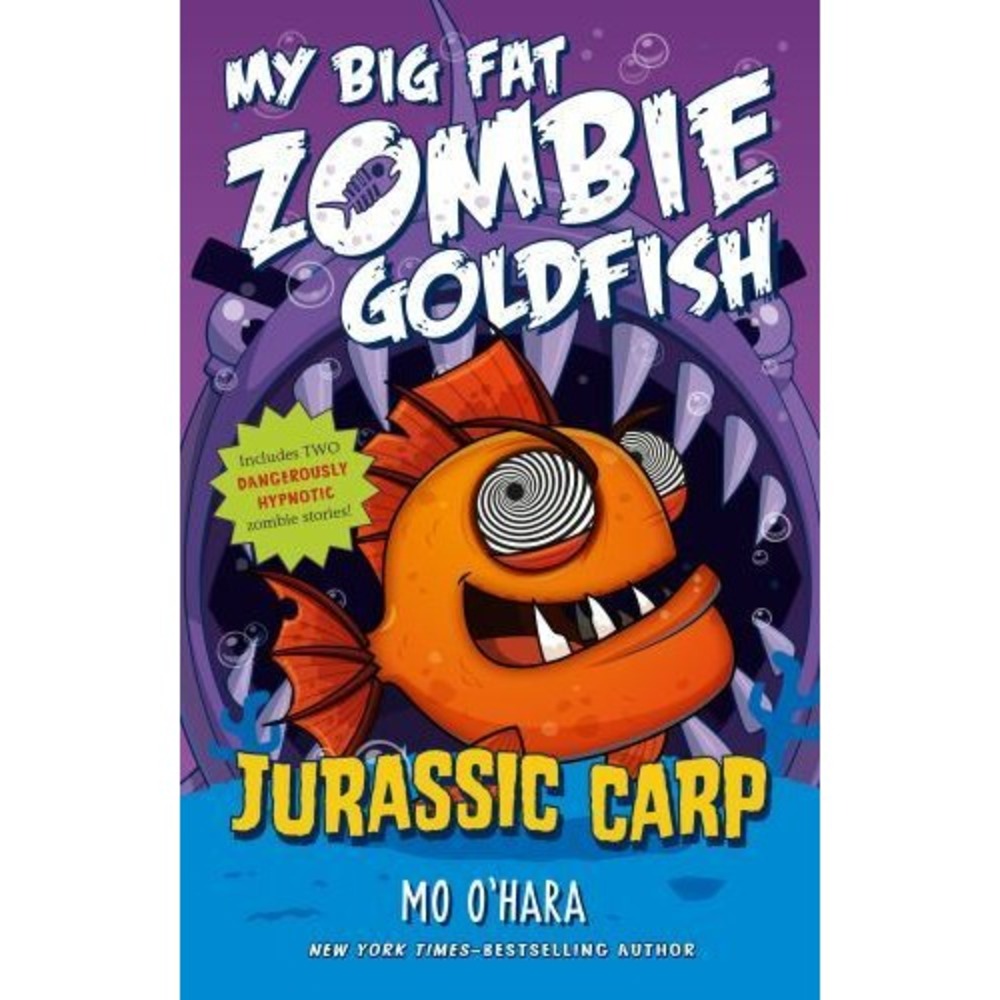 Jurassic Carp: My Big Fat Zombie Goldfish - Paperback By O'Hara, Mo - book